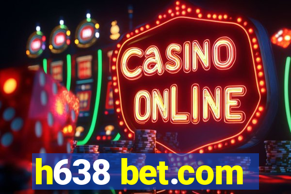 h638 bet.com